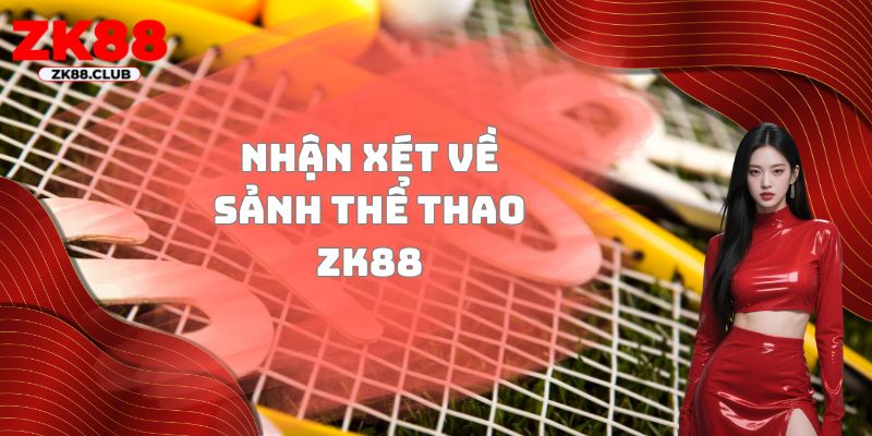 Nhận xét về sảnh thể thao ZK88
